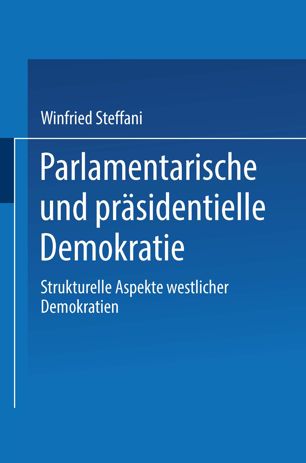 Parlamentarische und präsidentielle Demokratie : strukturelle Aspekte westl. Demokratien