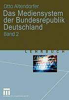 Das Mediensystem der Bundesrepublik Deutschland / Bd. 2.