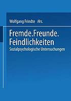 Fremde, Freunde, Feindlichkeiten sozialpsychologische Untersuchungen