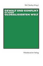 Gewalt und Konflikt in einer globalisierten Welt : Festschrift für Ulrich Albrecht