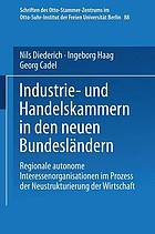 Industrie- und Handelkammern in den neuen Bundesländern regionale autonome Interessenorganisationen im Prozess der Neustrukturierung der Wirtschaft