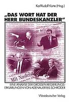 "Das Wort hat der Herr Bundeskanzler" eine Analyse der großen Regierungserklärungen von Adenauer bis Schröder