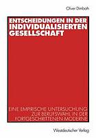 Entscheidungen in der individualisierten Gesellschaft : eine empirische Untersuchung zur Berufswahl in der fortgeschrittenen Moderne