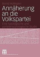 Annäherung an die Volkspartei : eine typologische und parteiensoziologische Studie