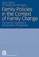 Family policies in the context of family change the nordic countries in comparative perspective