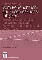 Vom Retrenchment zur Krisenreaktionsfähigkeit : ein empirischer Vergleich der Wohlfahrtsstaaten Schweden und Deutschland 1990 - 2000