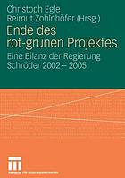 Ende des rot-grünen Projektes : eine Bilanz der Regierung Schröder 2002-2005