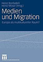 Medien und Migration : Europa als multikultureller Raum?