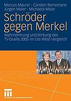Schröder gegen Merkel Wahrnehmung und Wirkung des TV-Duells 2005 im Ost-West-Vergleich