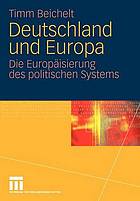 Deutschland und Europa : die Europäisierung des politischen Systems