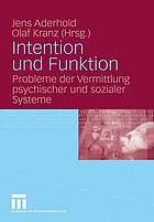 Intention und Funktion Probleme der Vermittlung psychischer und sozialer Systeme