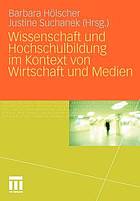 Wissenschaft und Hochschulbildung im Kontext von Wirtschaft und Medien