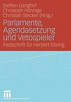 Parlamente, Agendasetzung und Vetospieler Festschrift für Herbert Döring