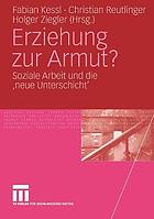 Erziehung zur Armut? : soziale Arbeit und die 'neue Unterschicht'