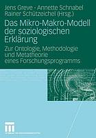 Das Mikro-Makro-Modell der soziologischen Erklärung : Zur Ontologie, Methodologie und Metatheorie eines Forschungsprogramms