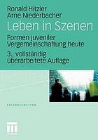 Leben in Szenen : Formen jugendlicher Vergemeinschaftung heute