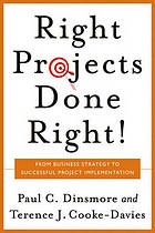 The right projects done right! : from business strategy to successful project implementation