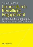 Lernen durch freiwilliges Engagement eine empirische Studie zu Lernprozessen in Vereinen