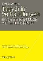 Tausch in Verhandlungen : ein dynamisches Modell von Tauschprozessen