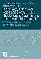 Ursprünge, Arten und Folgen des Konstrukts "Bevölkerung" vor, im und nach dem "Dritten Reich" : Aspekte und Erkenntnisse zur Geschichte der deutschen Bevölkerungswissenschaft