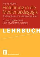 Einführung in die Medienpädagogik : Aufwachsen im Medienzeitalter