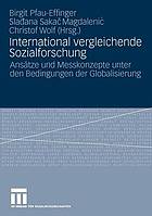 Ansätze und Messkonzepte der international vergleichenden Sozialforschung unter den Bedingungen der Globalisierung