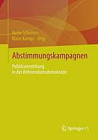 Abstimmungskampagnen Politikvermittlung in der Referendumsdemokratie