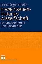 Erwachsenenbildungswissenschaft : Selbstverständnis und Selbstkritik