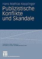 Publizistische Konflikte und Skandale