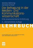 Die Befragung in der Medien- und Kommunikationswissenschaft Eine praxisorientierte Einführung