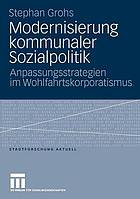 Modernisierung kommunaler Sozialpolitik : Anpassungsstrategien im Wohlfahrtskorporatismus