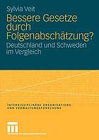 Bessere Gesetze durch Folgenabschätzung? : Deutschland und Schweden im Vergleich