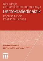 Demokratiedidaktik Impulse für die politische Bildung