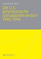 Die US-amerikanische Somaliaintervention 1992 - 1994