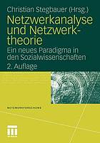 Netzwerkanalyse und Netzwerktheorie : ein neues Paradigma in den Sozialwissenschaften