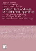 Jahrbuch für Handlungs- und Entscheidungstheorie : Bd. 6. Schwerpunkt Neuere Entwicklungen des Konzepts der Rationalität und ihre Anwendungen