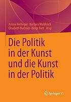 &lt;&lt;Die&gt;&gt; Politik in der Kunst und die Kunst in der Politik für Klaus von Beyme