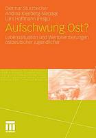 Aufschwung Ost? Lebenssituation und Wertorientierungen ostdeutscher Jugendlicher