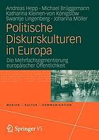 Politische Diskurskulturen in Europa : Die Mehrfachsegmentierung europäischer Öffentlichkeit