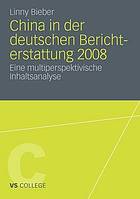 China in der deutschen Berichterstattung 2008 eine multiperspektivische Inhaltsanalyse