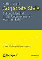 Corporate Style Stil und Identität in der Unternehmenskommunikation