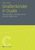 Straßenkinder in Duala wie sie leben und warum sie auf der Straße sind