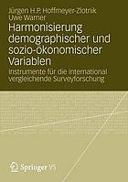 Harmonisierung demographischer und sozio-ökonomischer Variablen Instrumente für die international vergleichende Surveyforschung