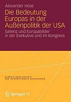 Die Bedeutung Europas in der Aussenpolitik der USA : Salienz und Europabilder in der Exekutive und im Kongress