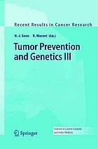 Tumor prevention and genetics III : [Third International Conference on Controversies in Tumor Prevention and Genetics on 12-14 February 2004 in St. Gallen, Switzerland] ; with 44 tables