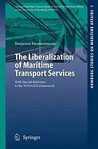 The liberalization of maritime transport services : with special reference to the WTO/GATS framework