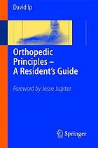 Orthopaedic principles a resident's guide