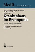 Krankenhaus im Brennpunkt : Risiken - Haftung - Management.