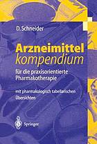 Arzneimittel-kompendium : Für die praxisorientierte Pharmakotherapie