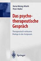 Das psychotherapeutische Gespräch therapeutisch wirksame Dialoge in der Arztpraxis